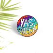 "YAS QUEEN" LGBTQ Lapel Pin