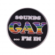 PrideOutlet's "Sounds Gay... I'm In" Rainbow Lapel Pin