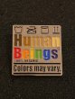 "Human Beings 100% Organic Colors May Vary" Pin