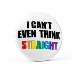Can’t think straight pride pin button