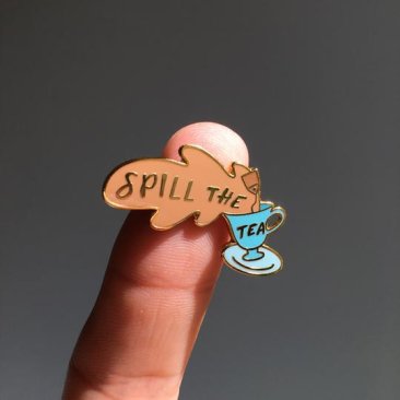 GAYPIN' Spill The Tea Lapel Pin