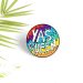 "YAS QUEEN" LGBTQ Lapel Pin